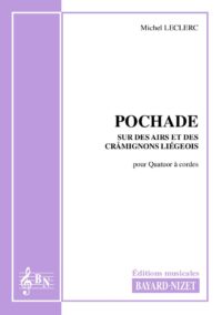 Pochade - Compositeur LECLERC Michel - Pour Quatuor avec cordes - Editions musicales Bayard-Nizet