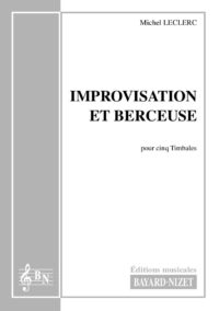 Improvisation et berceuse - Compositeur LECLERC Michel - Pour Timbales seules - Editions musicales Bayard-Nizet