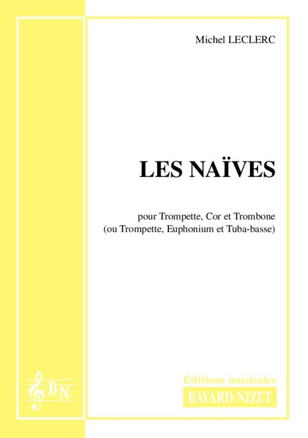 Les naïves - Compositeur LECLERC Michel - Pour Trio avec vents - Editions musicales Bayard-Nizet