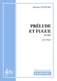 Prélude et fugue en sol - Compositeur LETOCART Sébastien - Pour Orgue seul - Editions musicales Bayard-Nizet