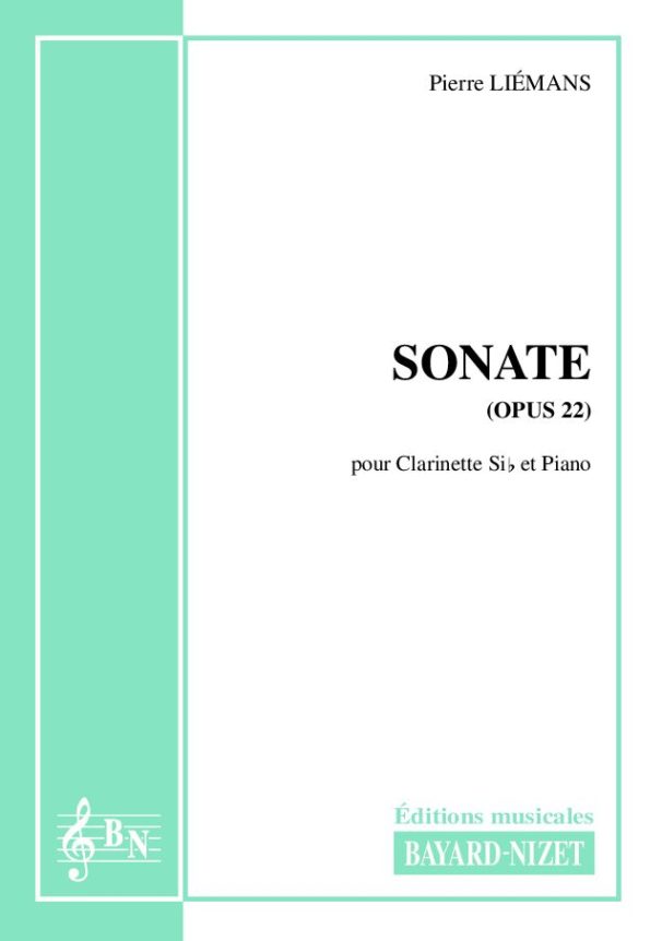 Sonate (opus 22) - Compositeur LIEMANS Pierre - Pour Clarinette et Piano - Editions musicales Bayard-Nizet