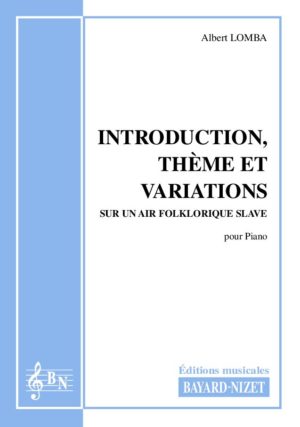 Introduction, thème et variations - Compositeur LOMBA Albert - Pour Piano - Editions musicales Bayard-Nizet