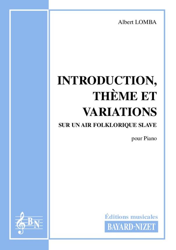 Introduction, thème et variations - Compositeur LOMBA Albert - Pour Piano - Editions musicales Bayard-Nizet