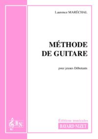 Méthode pour débutants - Compositeur MARECHAL Laurence - Pour Enseignement Guitare - Editions musicales Bayard-Nizet
