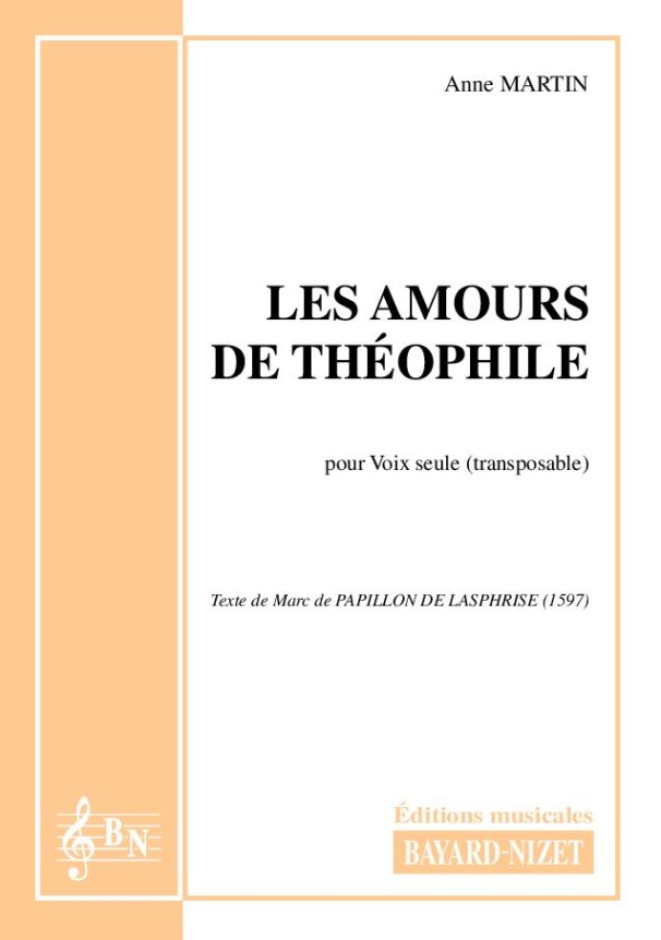Les amours de Théophile - Compositeur MARTIN Anne - Pour Chant seul - Editions musicales Bayard-Nizet