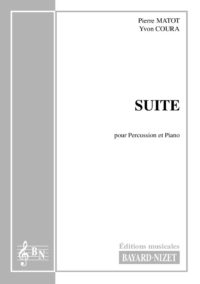 Suite - Compositeur MATOT Pierre - Pour Percussion d’ensemble et Piano - Editions musicales Bayard-Nizet