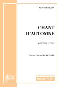 Chant d'automne - Compositeur MICHA Raymond - Pour Chant et Piano - Editions musicales Bayard-Nizet