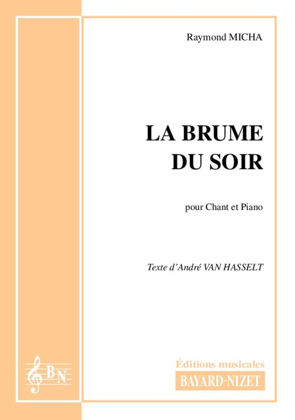 La brume du soir - Compositeur MICHA Raymond - Pour Chant et Piano - Editions musicales Bayard-Nizet