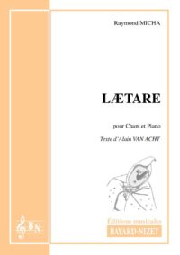 Laetare - Compositeur MICHA Raymond - Pour Chant et Piano - Editions musicales Bayard-Nizet