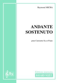 Andante sostenuto - Compositeur MICHA Raymond - Pour Clarinette et Piano - Editions musicales Bayard-Nizet