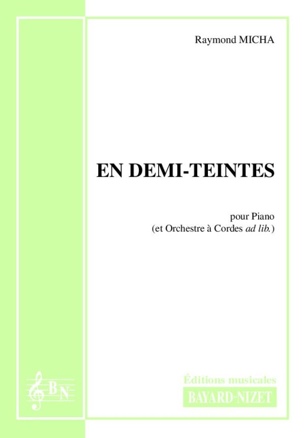 En demi-teintes - Compositeur MICHA Raymond - Pour Sextuor avec cordes - Editions musicales Bayard-Nizet