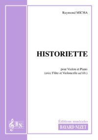 Historiette - Compositeur MICHA Raymond - Pour Violon et Piano - Editions musicales Bayard-Nizet