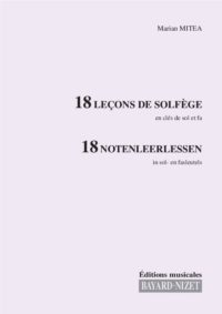 18 Leçons de formation musicale (Chant élève) - Compositeur MITEA Marian - Pour Solfège - Editions musicales Bayard-Nizet