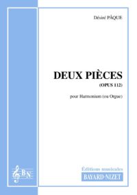 Deux pièces (opus 112) - Compositeur PÂQUE Désiré - Pour Orgue seul - Editions musicales Bayard-Nizet