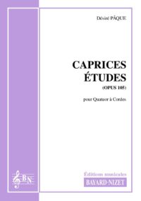 Caprices-études (opus 107) - Compositeur PÂQUE Désiré - Pour Quatuor avec cordes - Editions musicales Bayard-Nizet