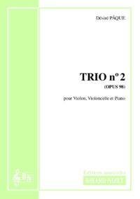Trio n°2 (opus 98) - Compositeur PÂQUE Désiré - Pour Trio avec cordes - Editions musicales Bayard-Nizet