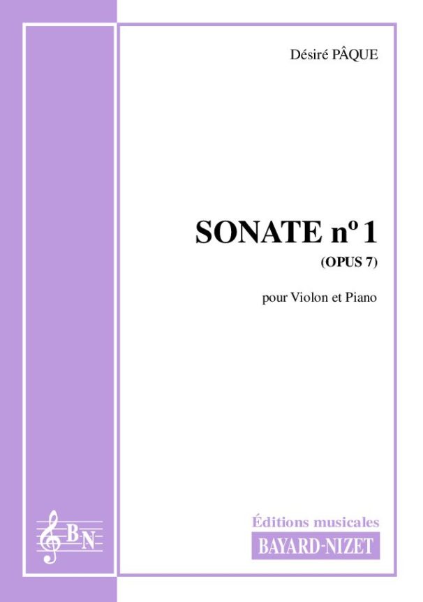 Sonate n°1 (opus 7) - Compositeur PÂQUE Désiré - Pour Violon et Piano - Editions musicales Bayard-Nizet