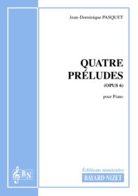 Quatre préludes (opus 5) - Compositeur PASQUET Jean-Dominique - Pour Piano seul - Editions musicales Bayard-Nizet