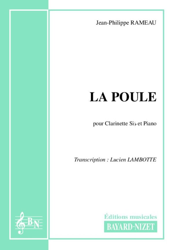 La poule - Compositeur RAMEAU Jean-Philippe - Pour Clarinette et Piano - Editions musicales Bayard-Nizet