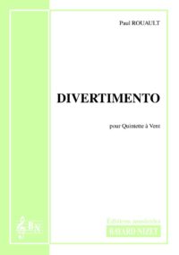 Divertimento - Compositeur ROUAULT Paul - Pour Quintette avec vents - Editions musicales Bayard-Nizet
