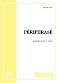 Périphrase - Compositeur SANA Paul - Pour Trompette et Orgue - Editions musicales Bayard-Nizet