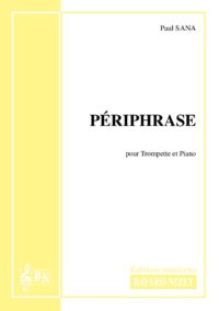 Périphrase - Compositeur SANA Paul - Pour Trompette et Piano - Editions musicales Bayard-Nizet