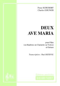 Deux Ave Maria - Compositeur SCHUBERT Franz – GOUNOD Charles - Pour Duo avec cordes et vents - Editions musicales Bayard-Nizet