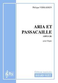 Aria et passacaille (opus 28) - Compositeur VERKAEREN Philippe - Pour Orgue seul - Editions musicales Bayard-Nizet