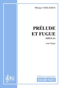 Prélude et fugue (opus 11) - Compositeur VERKAEREN Philippe - Pour Orgue seul - Editions musicales Bayard-Nizet