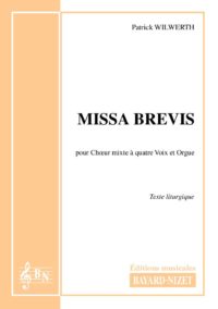 Missa brevis - Compositeur WILWERTH Patrick - Pour Chœur et Orgue - Editions musicales Bayard-Nizet