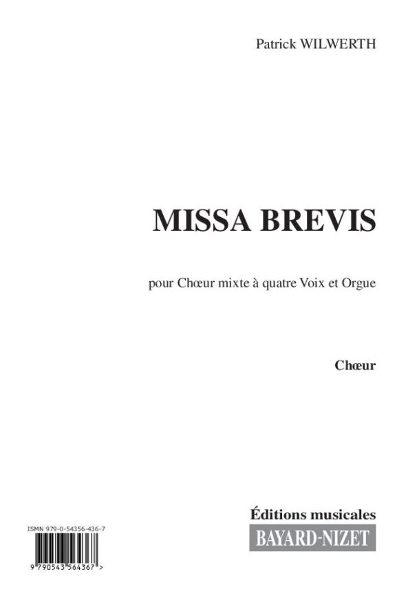 Missa brevis (chœur) - Compositeur WILWERTH Patrick - Pour Chœur et Orgue - Editions musicales Bayard-Nizet
