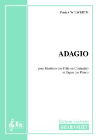 Adagio - Compositeur WILWERTH Patrick - Pour Hautbois et Orgue - Editions musicales Bayard-Nizet