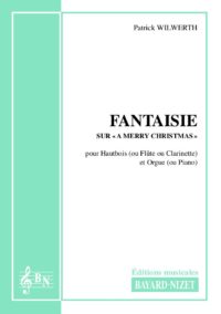 Fantaisie sur A merry christmas - Compositeur WILWERTH Patrick - Pour Hautbois et Orgue - Editions musicales Bayard-Nizet