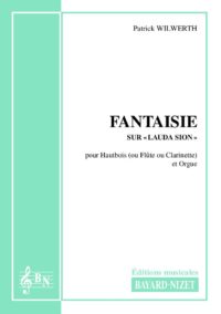Fantaisie sur Lauda Sion - Compositeur WILWERTH Patrick - Pour Hautbois et Orgue - Editions musicales Bayard-Nizet