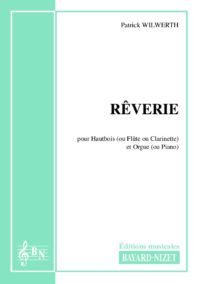 Rêverie - Compositeur WILWERTH Patrick - Pour Hautbois et Orgue - Editions musicales Bayard-Nizet