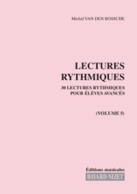 Lectures rythmiques (volume 5) - Compositeur VAN DEN BOSSCHE Michel - Pour Solfège - Editions musicales Bayard-Nizet