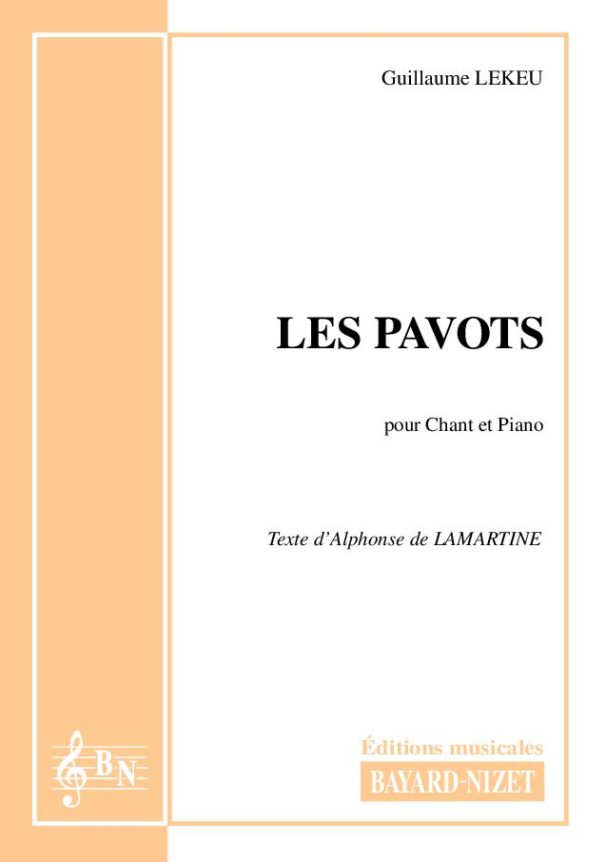Les pavots - Compositeur LEKEU Guillaume - Pour Chant et Piano - Editions musicales Bayard-Nizet
