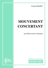 Mouvement concertant - Compositeur SIQUIET Claude - Pour Trio avec vents - Editions musicales Bayard-Nizet