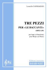 Tre pezzi per le baccanti (opus 139) - Compositeur CAPODAGLIO Leonello - Pour Harpe diatonique - Editions musicales Bayard-Nizet