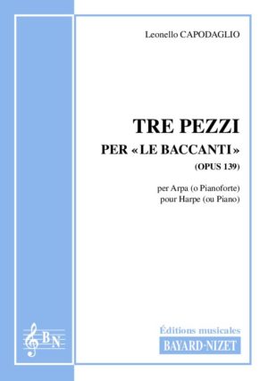 Tre pezzi per le baccanti (opus 139) - Compositeur CAPODAGLIO Leonello - Pour Harpe diatonique - Editions musicales Bayard-Nizet