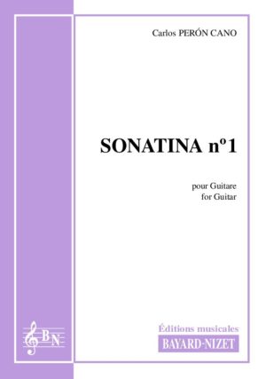 Sonatina n°1 - Compositeur PERON CANO Carlos - Pour Guitare seule - Editions musicales Bayard-Nizet