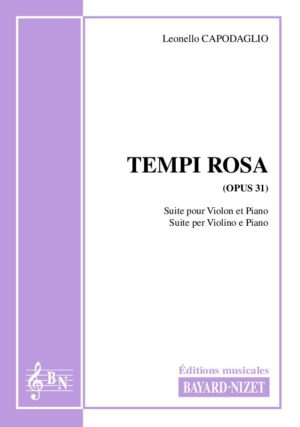 Tempi rosa (opus 31) - Compositeur CAPODAGLIO Leonello - Pour Violon et Piano - Editions musicales Bayard-Nizet