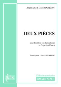 Deux Pièces - Compositeur GRETRY André-Ernest - Pour Hautbois et Orgue - Editions musicales Bayard-Nizet