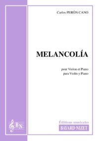 Melancolia - Compositeur PERON CANO Carlos - Pour Violon et Piano - Editions musicales Bayard-Nizet