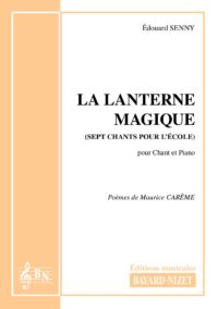 La lanterne magique - Compositeur SENNY Edouard - Pour Chant et Piano - Editions musicales Bayard-Nizet