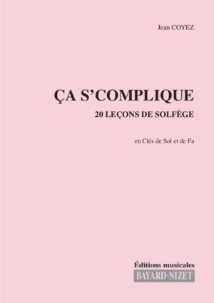 Ça s'complique (chant 2 clés) - Compositeur COYEZ Jean - Pour Solfège - Editions musicales Bayard-Nizet