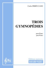 Gymnopédies - Compositeur PERON CANO Carlos - Pour Piano seul - Editions musicales Bayard-Nizet