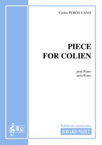 Piece for Colien - Compositeur PERON CANO Carlos - Pour Piano seul - Editions musicales Bayard-Nizet
