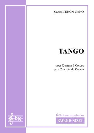 Tango - Compositeur PERON CANO Carlos - Pour Quatuor avec cordes - Editions musicales Bayard-Nizet