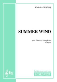 Summer Wind - Compositeur DEBECQ Christian - Pour Flûte et Piano - Editions musicales Bayard-Nizet